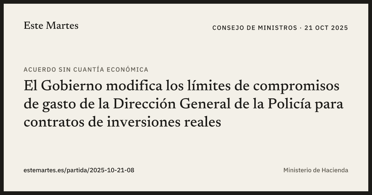 Tarjeta: El Gobierno modifica los límites de compromisos de gasto de la Dirección General de la Policía para contratos de inversiones reales