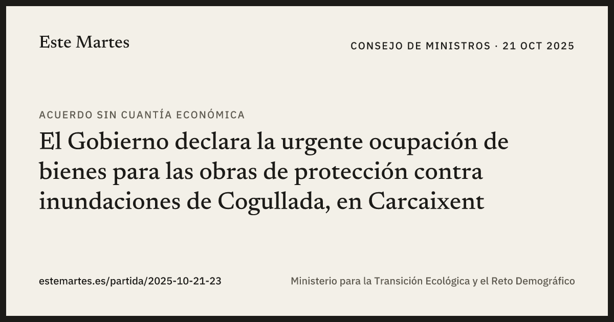 Tarjeta: El Gobierno declara la urgente ocupación de bienes para las obras de protección contra inundaciones de Cogullada, en Carcaixent