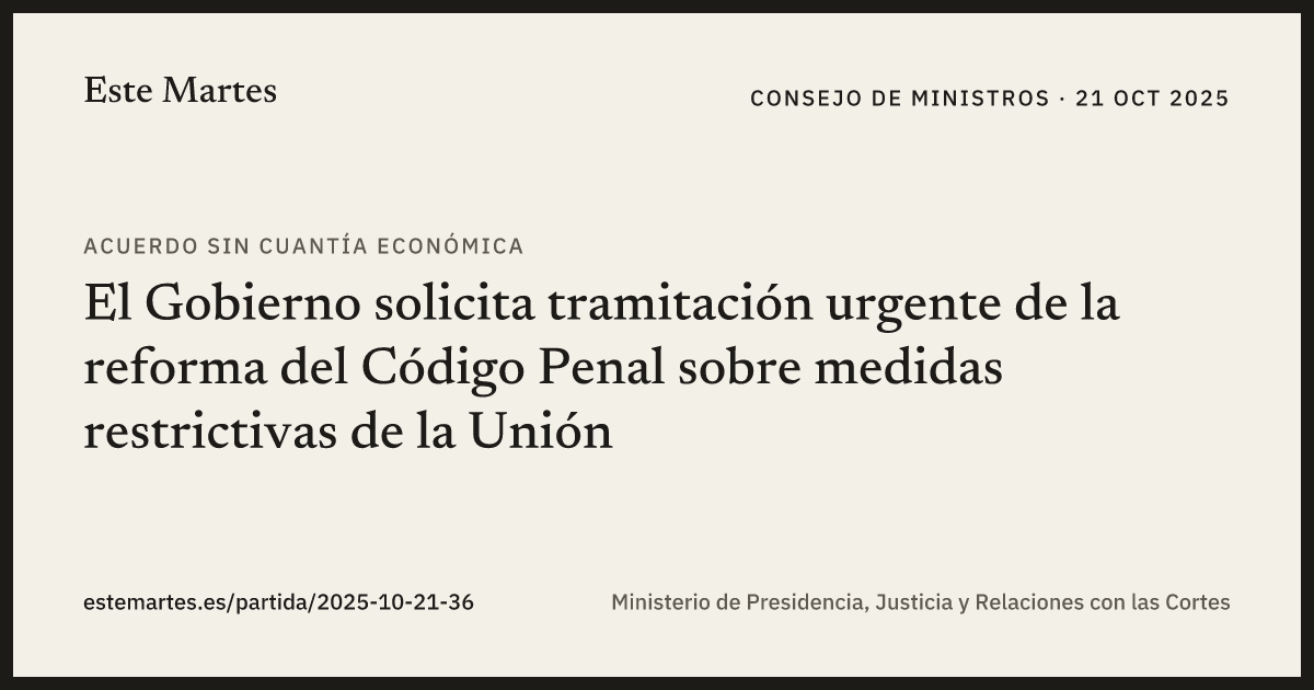 Tarjeta: El Gobierno solicita tramitación urgente de la reforma del Código Penal sobre medidas restrictivas de la Unión