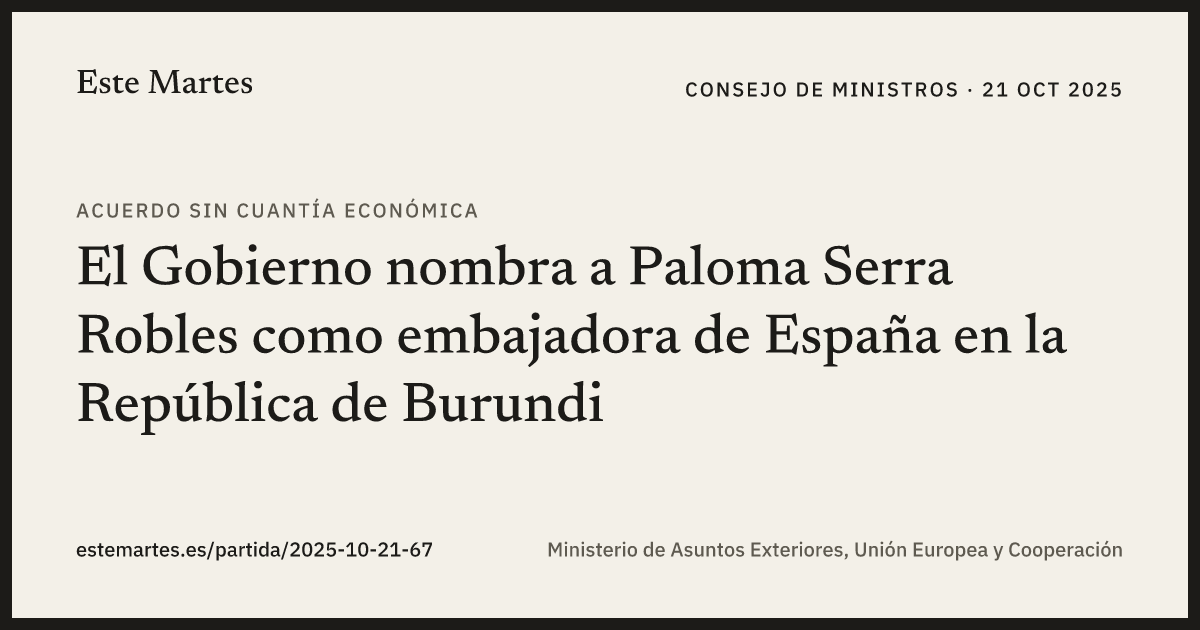 Tarjeta: El Gobierno nombra a Paloma Serra Robles como embajadora de España en la República de Burundi