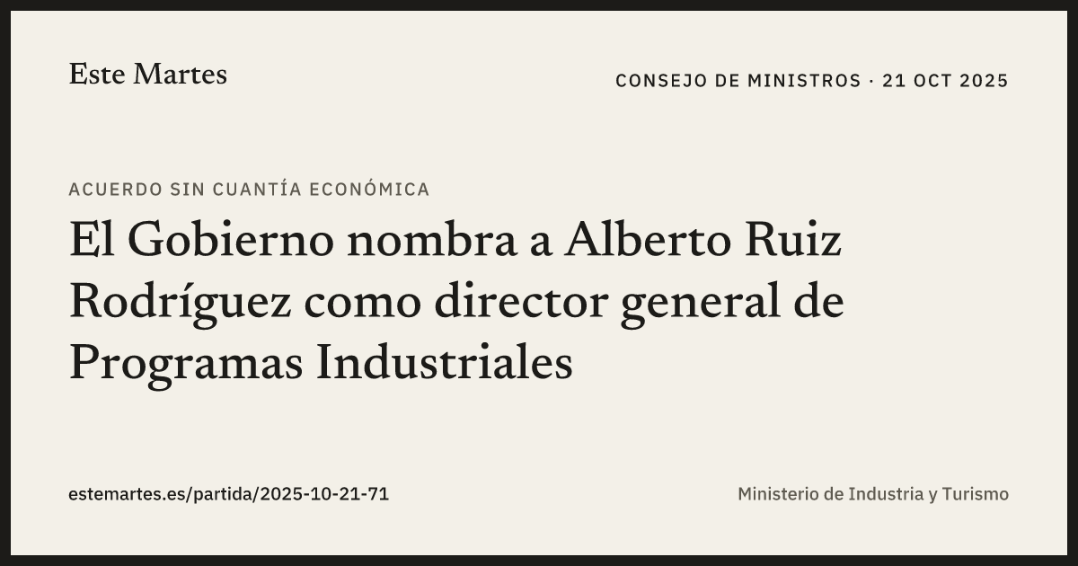Tarjeta: El Gobierno nombra a Alberto Ruiz Rodríguez como director general de Programas Industriales