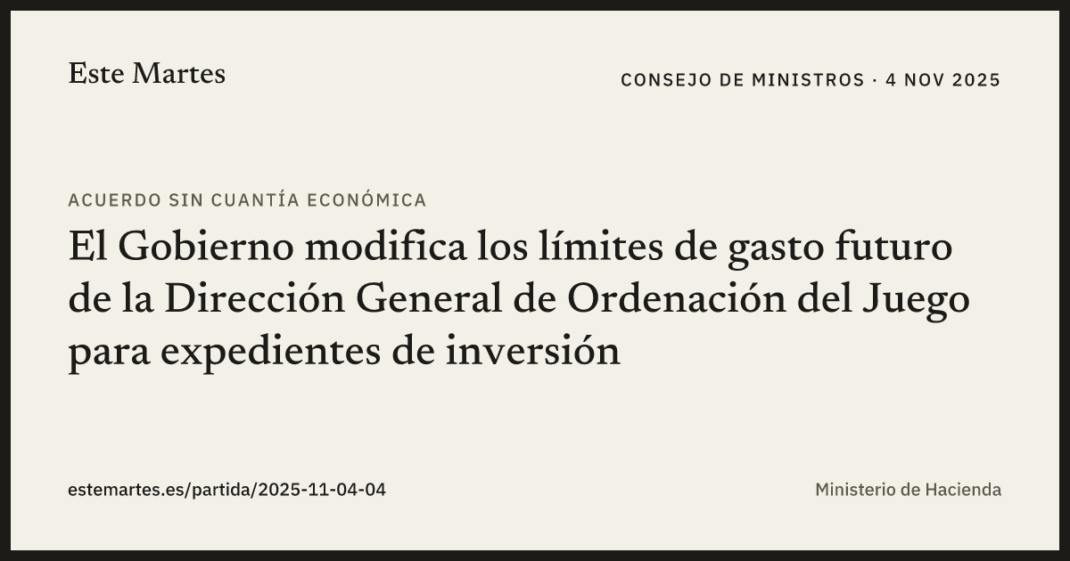 Tarjeta: El Gobierno modifica los límites de gasto futuro de la Dirección General de Ordenación del Juego para expedientes de inversión