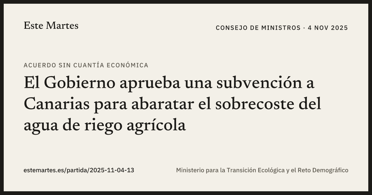Tarjeta: El Gobierno aprueba una subvención a Canarias para abaratar el sobrecoste del agua de riego agrícola