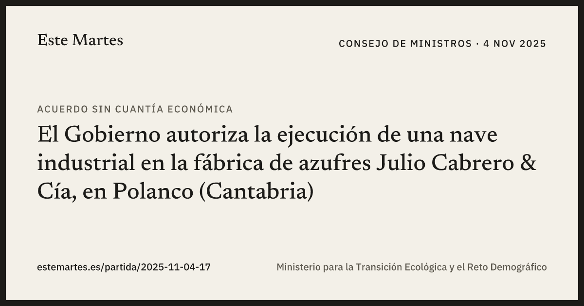 Tarjeta: El Gobierno autoriza la ejecución de una nave industrial en la fábrica de azufres Julio Cabrero & Cía, en Polanco (Cantabria)