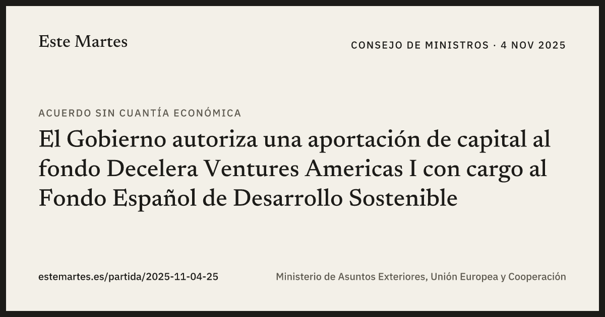 Tarjeta: El Gobierno autoriza una aportación de capital al fondo Decelera Ventures Americas I con cargo al Fondo Español de Desarrollo Sostenible