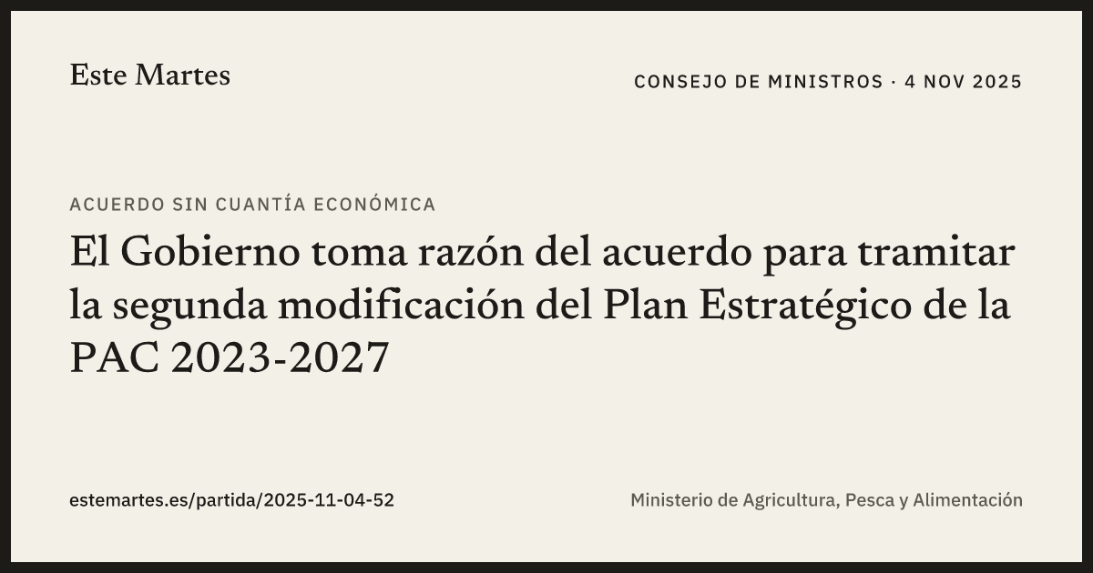 Tarjeta: El Gobierno toma razón del acuerdo para tramitar la segunda modificación del Plan Estratégico de la PAC 2023-2027