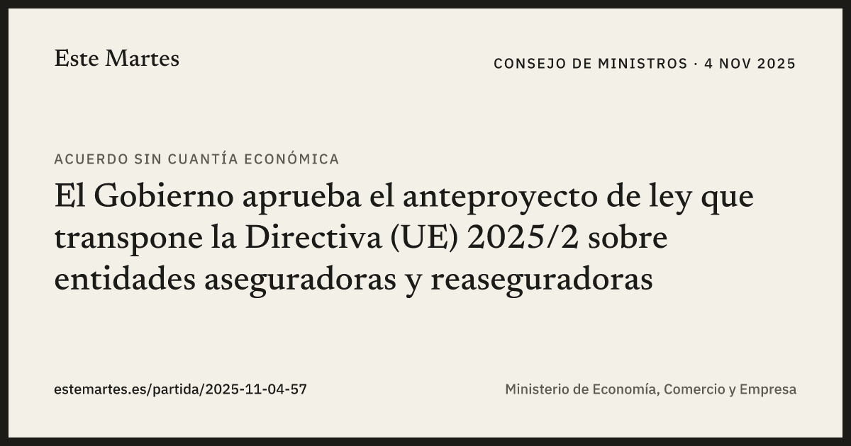 Tarjeta: El Gobierno aprueba el anteproyecto de ley que transpone la Directiva (UE) 2025/2 sobre entidades aseguradoras y reaseguradoras