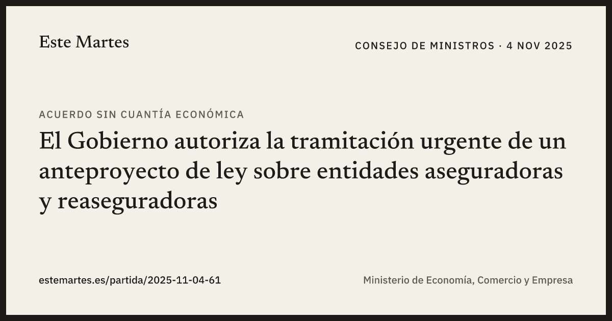 Tarjeta: El Gobierno autoriza la tramitación urgente de un anteproyecto de ley sobre entidades aseguradoras y reaseguradoras