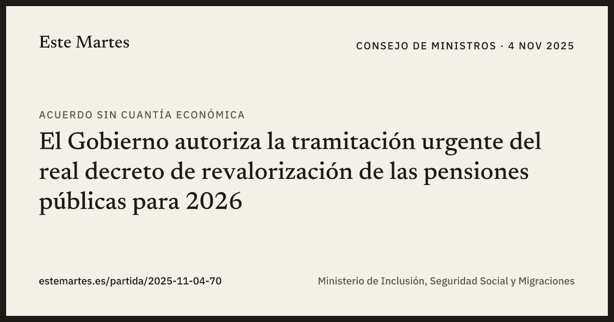 Tarjeta: El Gobierno autoriza la tramitación urgente del real decreto de revalorización de las pensiones públicas para 2026
