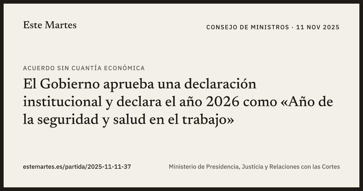 Tarjeta: El Gobierno aprueba una declaración institucional y declara el año 2026 como «Año de la seguridad y salud en el trabajo»