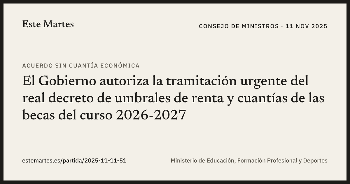 Tarjeta: El Gobierno autoriza la tramitación urgente del real decreto de umbrales de renta y cuantías de las becas del curso 2026-2027