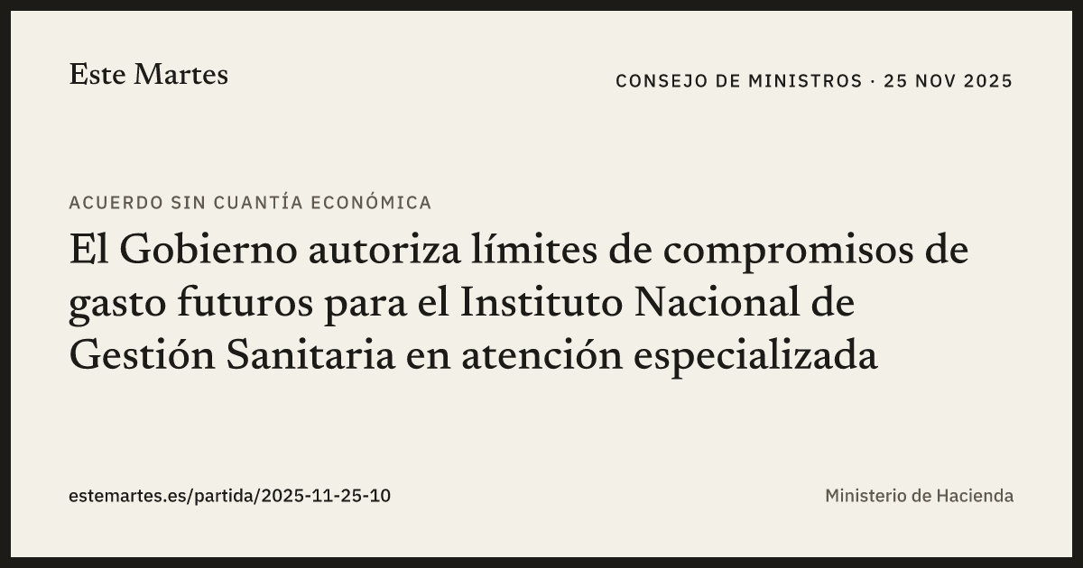 Tarjeta: El Gobierno autoriza límites de compromisos de gasto futuros para el Instituto Nacional de Gestión Sanitaria en atención especializada