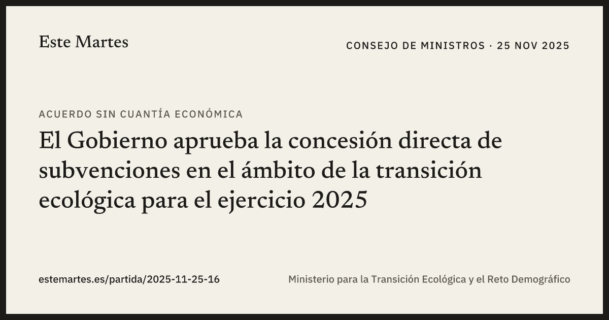 Tarjeta: El Gobierno aprueba la concesión directa de subvenciones en el ámbito de la transición ecológica para el ejercicio 2025
