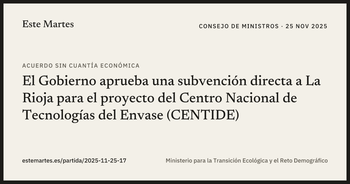Tarjeta: El Gobierno aprueba una subvención directa a La Rioja para el proyecto del Centro Nacional de Tecnologías del Envase (CENTIDE)