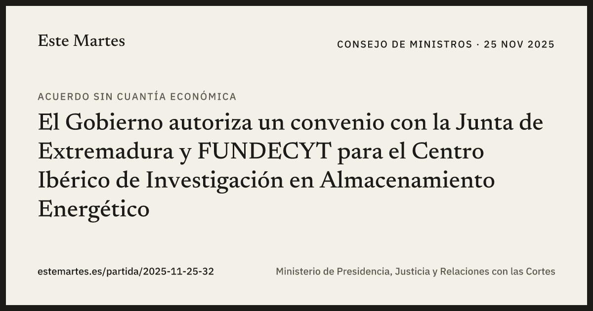 Tarjeta: El Gobierno autoriza un convenio con la Junta de Extremadura y FUNDECYT para el Centro Ibérico de Investigación en Almacenamiento Energético