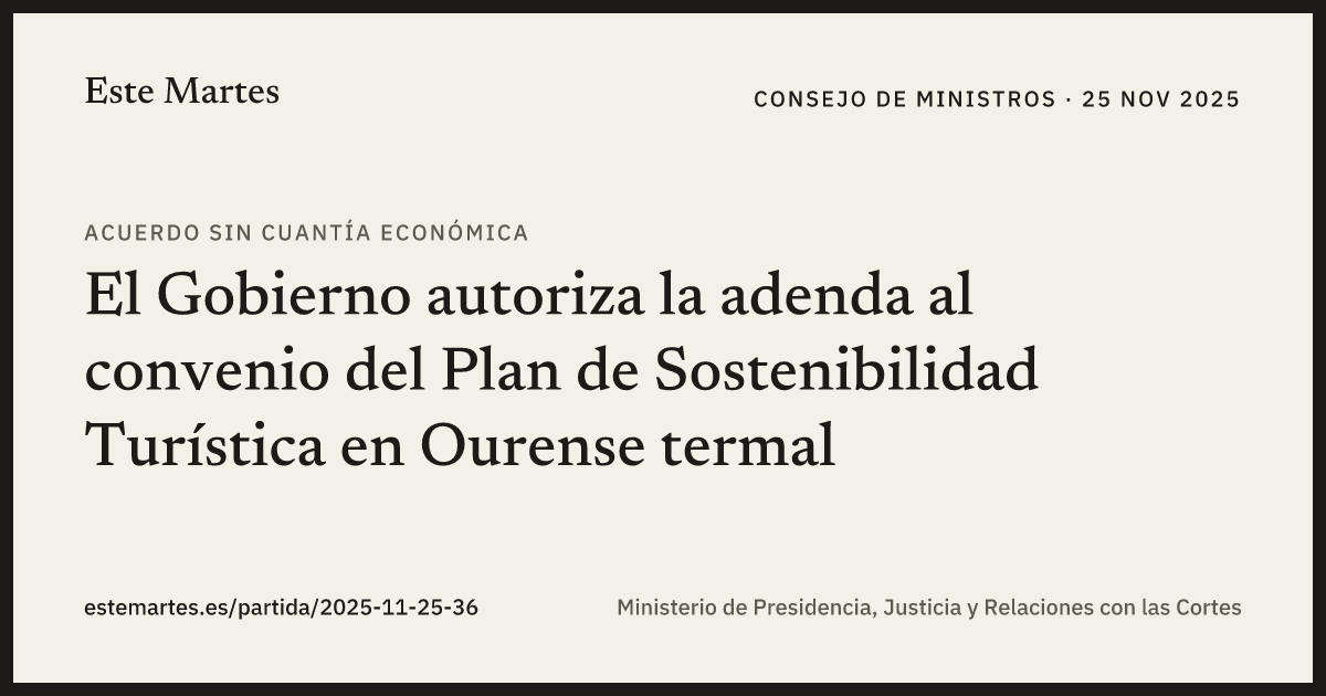 Tarjeta: El Gobierno autoriza la adenda al convenio del Plan de Sostenibilidad Turística en Ourense termal