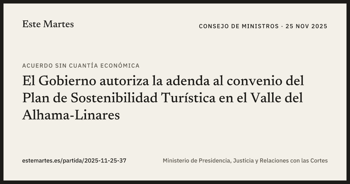 Tarjeta: El Gobierno autoriza la adenda al convenio del Plan de Sostenibilidad Turística en el Valle del Alhama-Linares