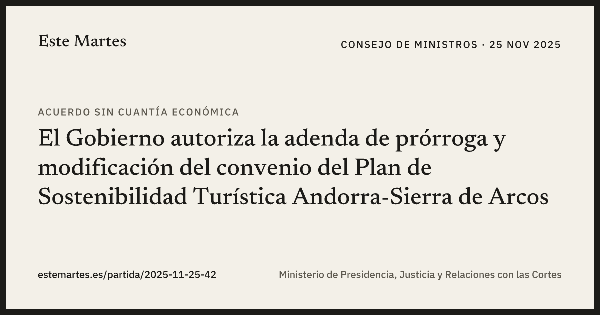 Tarjeta: El Gobierno autoriza la adenda de prórroga y modificación del convenio del Plan de Sostenibilidad Turística Andorra-Sierra de Arcos