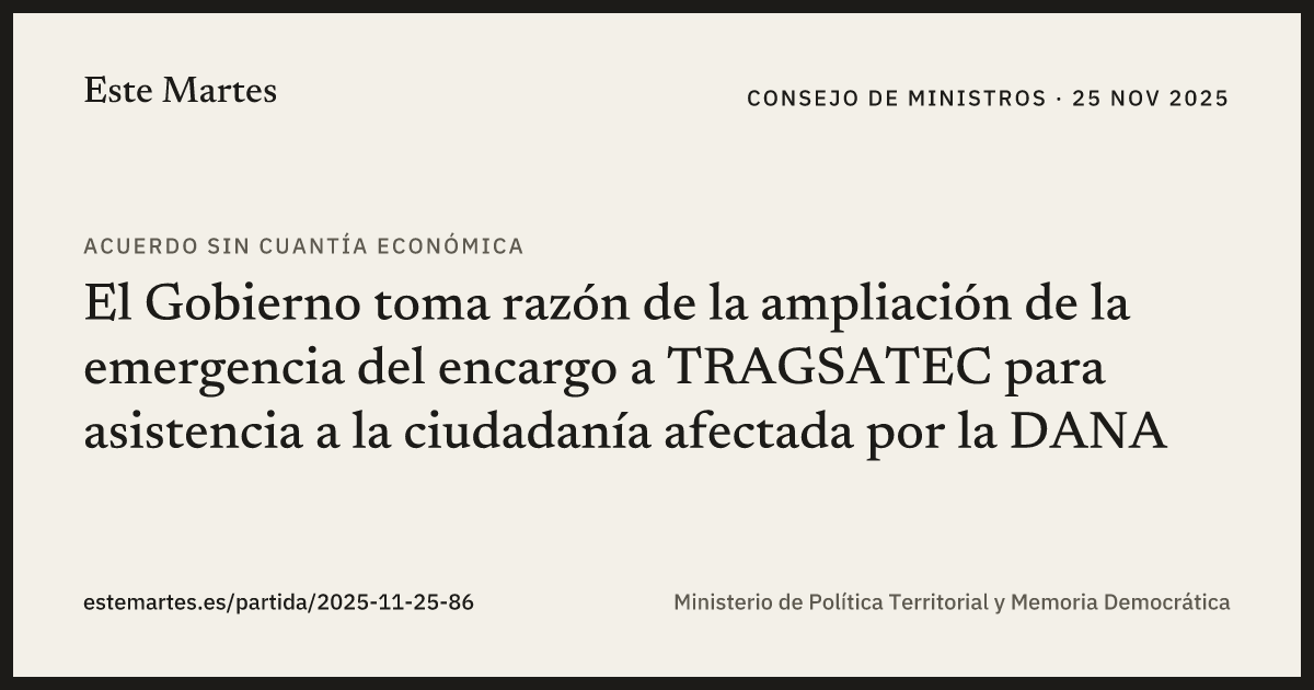 Tarjeta: El Gobierno toma razón de la ampliación de la emergencia del encargo a TRAGSATEC para asistencia a la ciudadanía afectada por la DANA