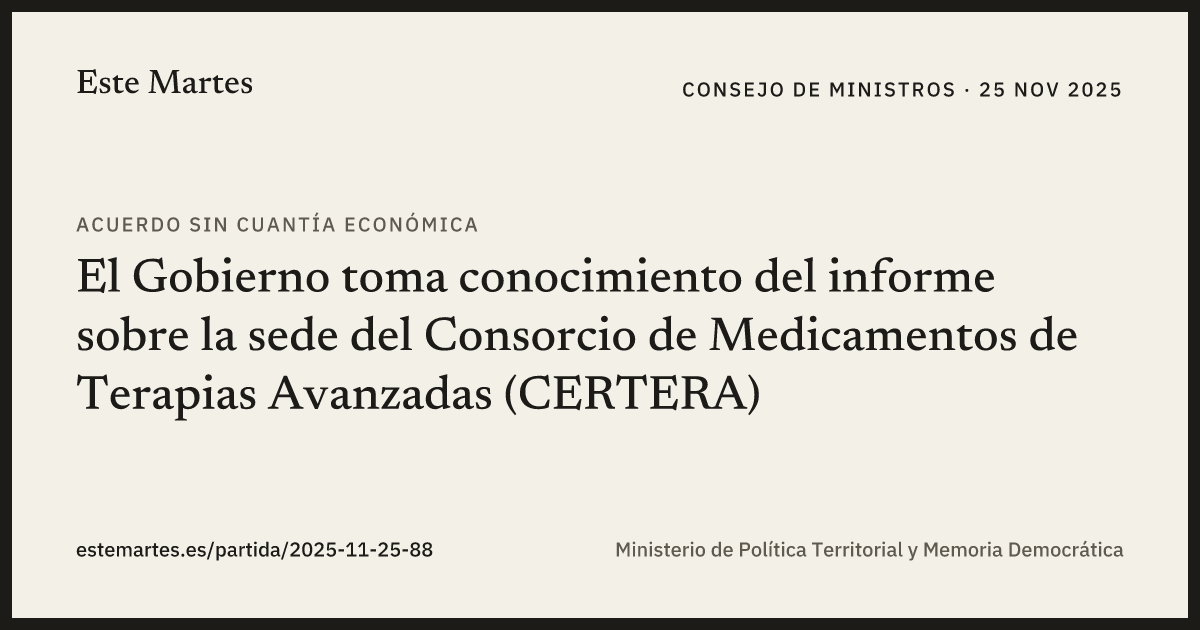 Tarjeta: El Gobierno toma conocimiento del informe sobre la sede del Consorcio de Medicamentos de Terapias Avanzadas (CERTERA)