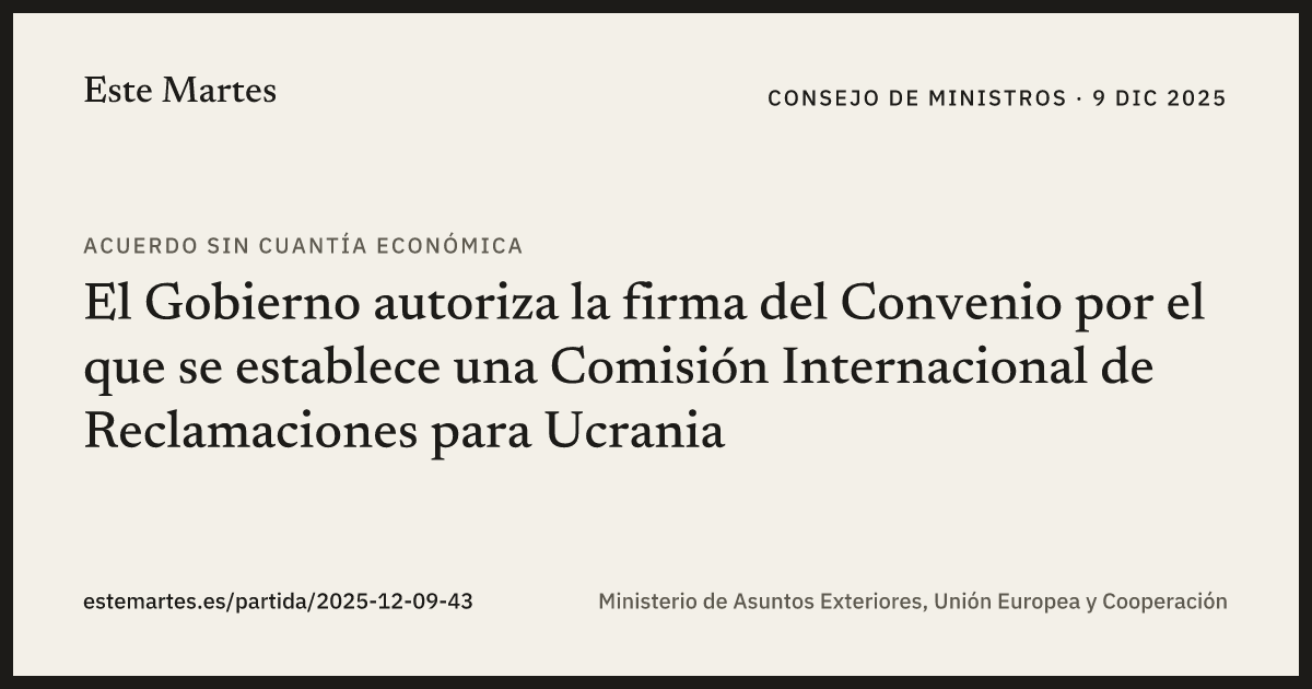 Tarjeta: El Gobierno autoriza la firma del Convenio por el que se establece una Comisión Internacional de Reclamaciones para Ucrania