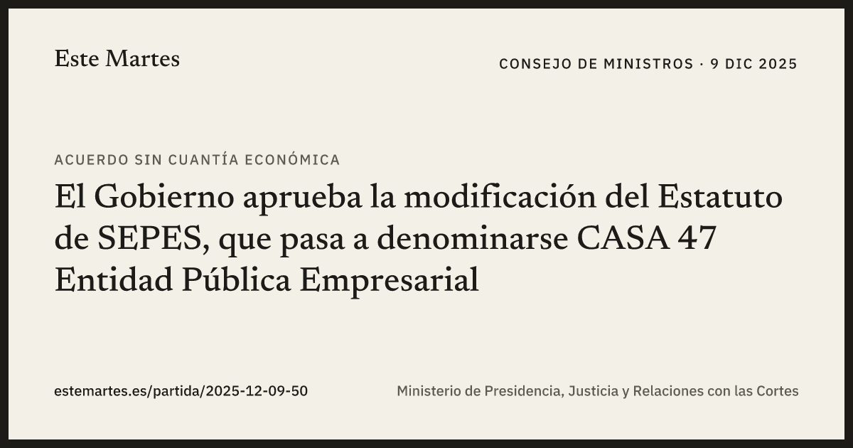 Tarjeta: El Gobierno aprueba la modificación del Estatuto de SEPES, que pasa a denominarse CASA 47 Entidad Pública Empresarial
