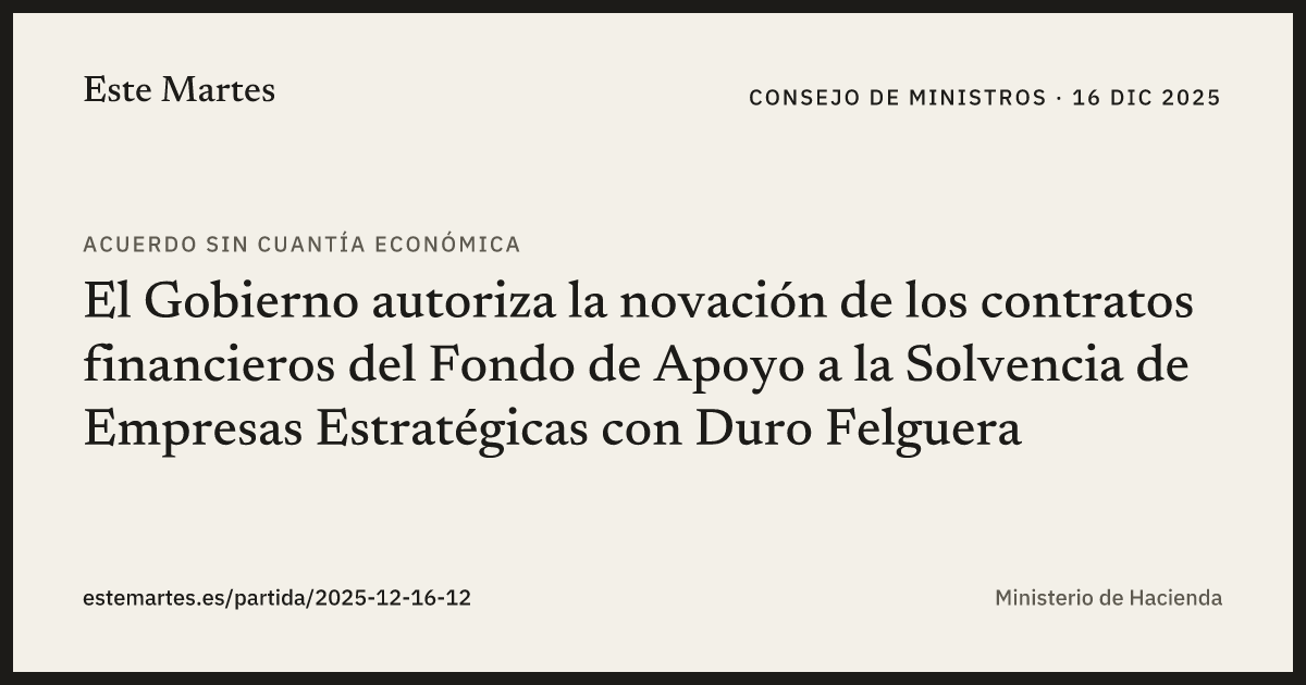Tarjeta: El Gobierno autoriza la novación de los contratos financieros del Fondo de Apoyo a la Solvencia de Empresas Estratégicas con Duro Felguera