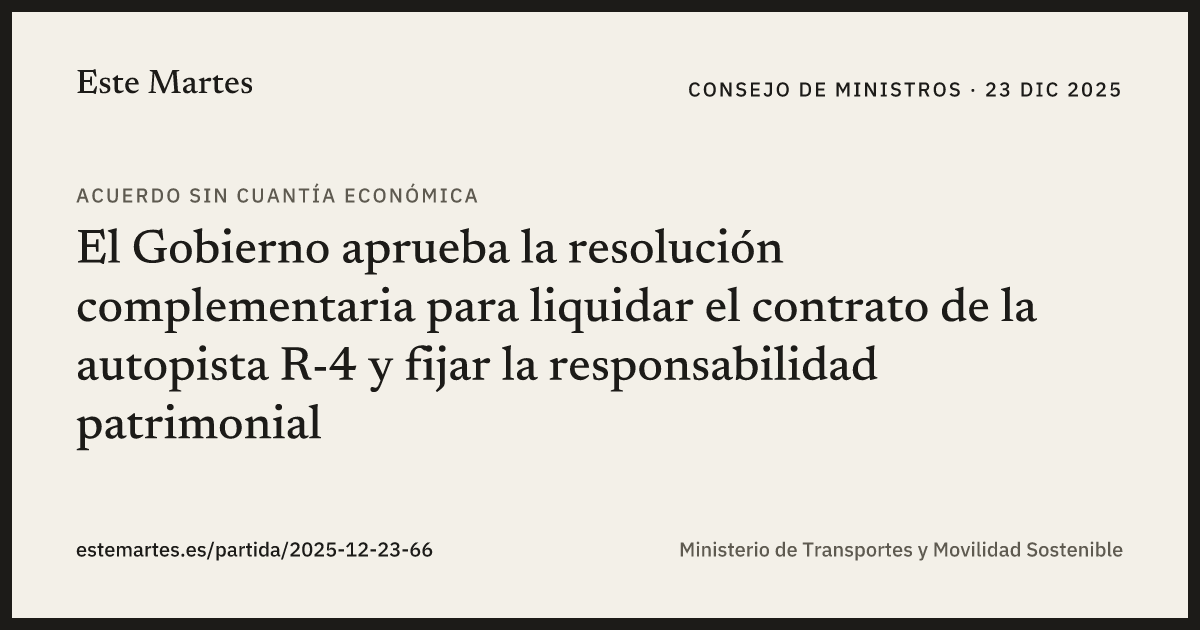 Tarjeta: El Gobierno aprueba la resolución complementaria para liquidar el contrato de la autopista R-4 y fijar la responsabilidad patrimonial
