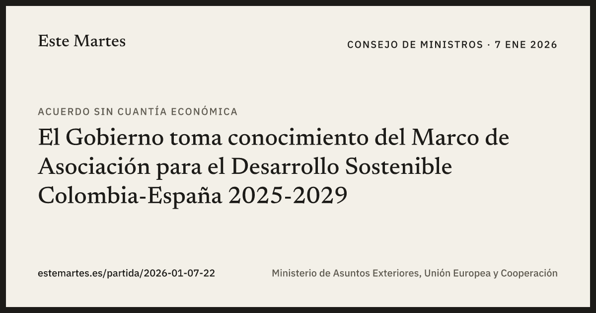 Tarjeta: El Gobierno toma conocimiento del Marco de Asociación para el Desarrollo Sostenible Colombia-España 2025-2029