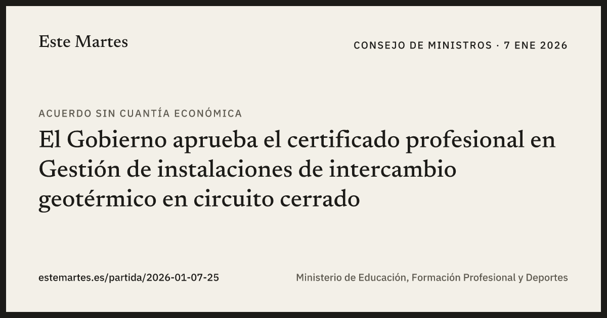 Tarjeta: El Gobierno aprueba el certificado profesional en Gestión de instalaciones de intercambio geotérmico en circuito cerrado