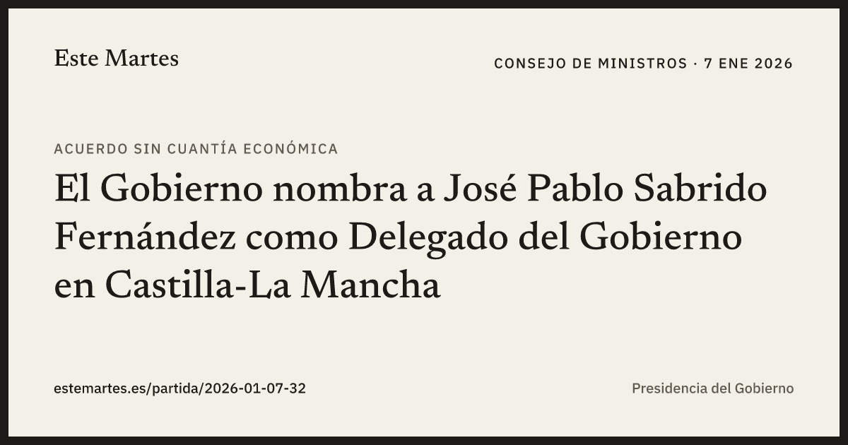 Tarjeta: El Gobierno nombra a José Pablo Sabrido Fernández como Delegado del Gobierno en Castilla-La Mancha