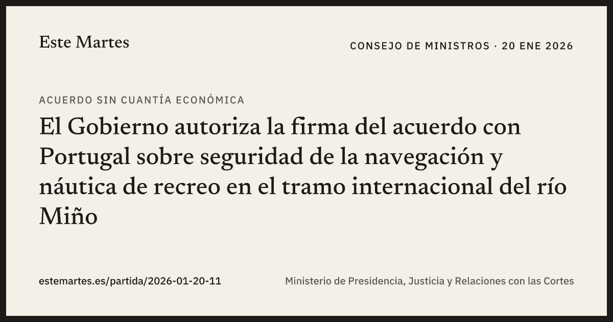 Tarjeta: El Gobierno autoriza la firma del acuerdo con Portugal sobre seguridad de la navegación y náutica de recreo en el tramo internacional del río Miño