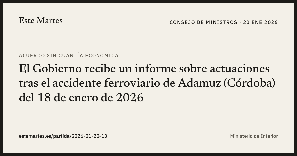 Tarjeta: El Gobierno recibe un informe sobre actuaciones tras el accidente ferroviario de Adamuz (Córdoba) del 18 de enero de 2026