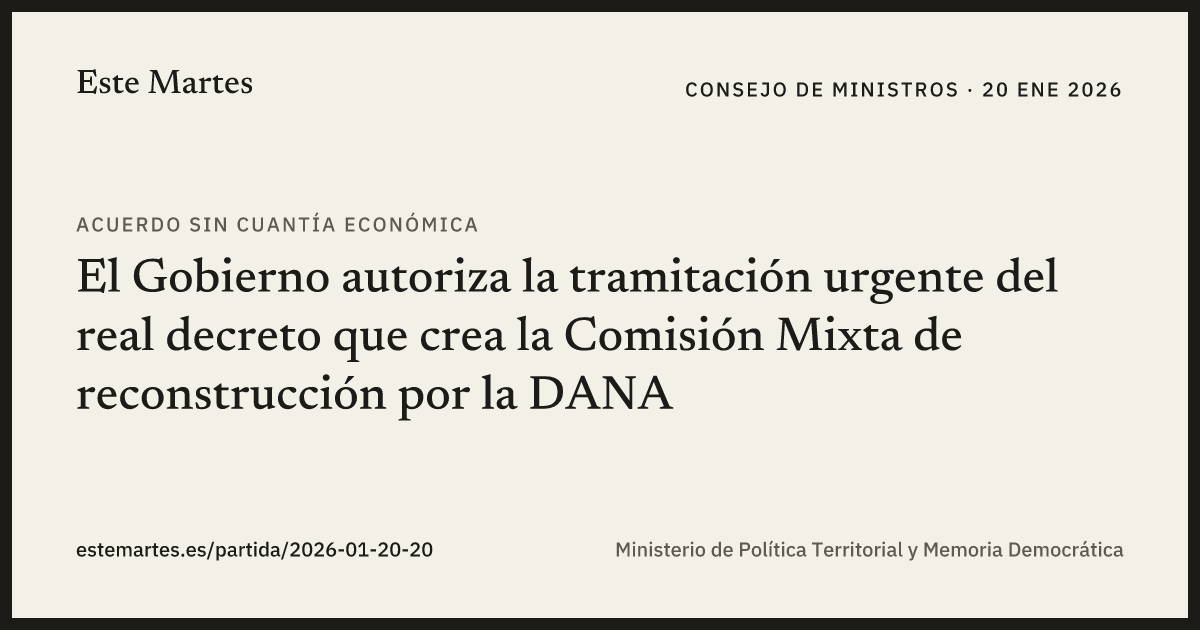 Tarjeta: El Gobierno autoriza la tramitación urgente del real decreto que crea la Comisión Mixta de reconstrucción por la DANA