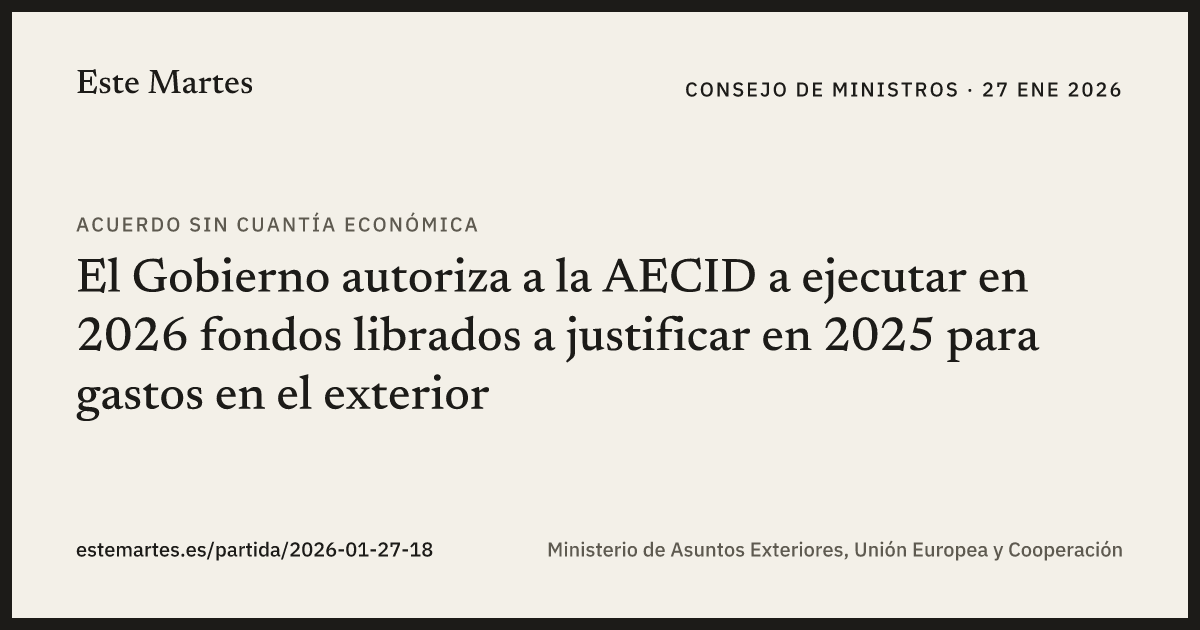 Tarjeta: El Gobierno autoriza a la AECID a ejecutar en 2026 fondos librados a justificar en 2025 para gastos en el exterior