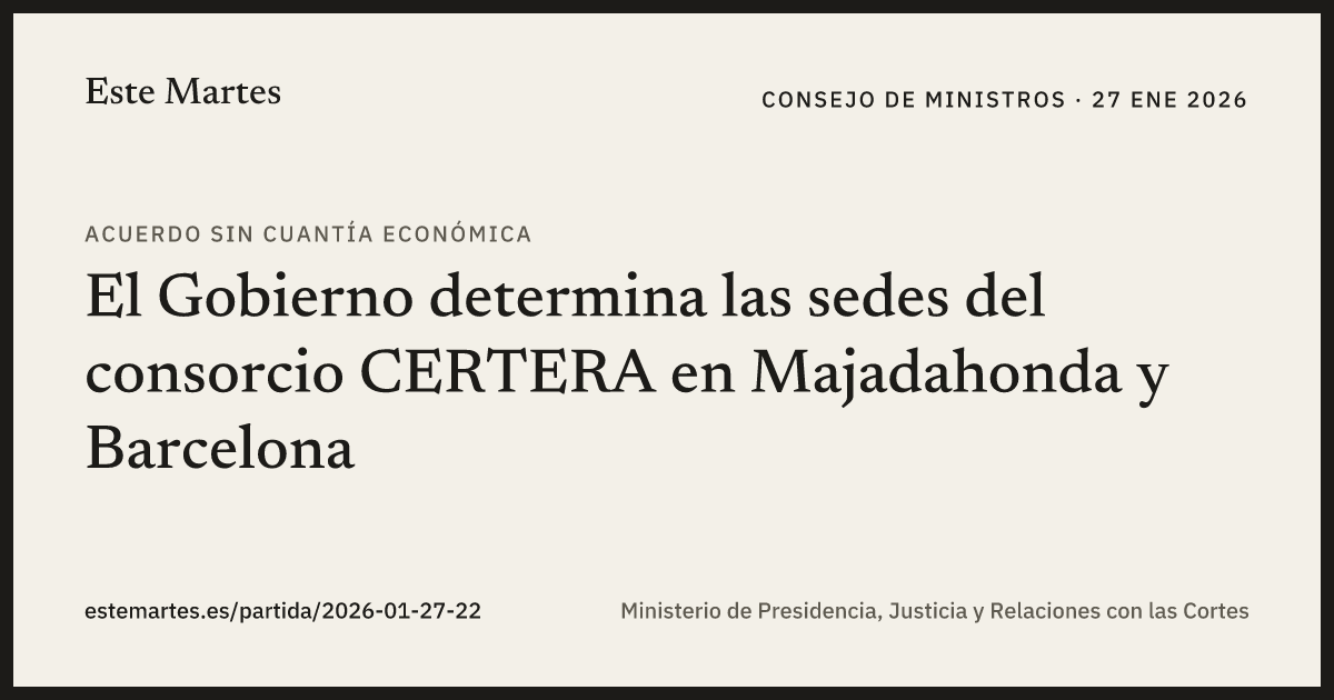 Tarjeta: El Gobierno determina las sedes del consorcio CERTERA en Majadahonda y Barcelona