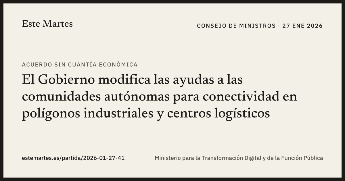 Tarjeta: El Gobierno modifica las ayudas a las comunidades autónomas para conectividad en polígonos industriales y centros logísticos
