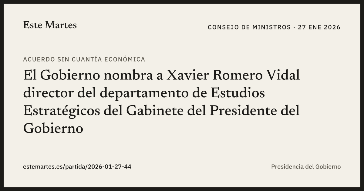 Tarjeta: El Gobierno nombra a Xavier Romero Vidal director del departamento de Estudios Estratégicos del Gabinete del Presidente del Gobierno