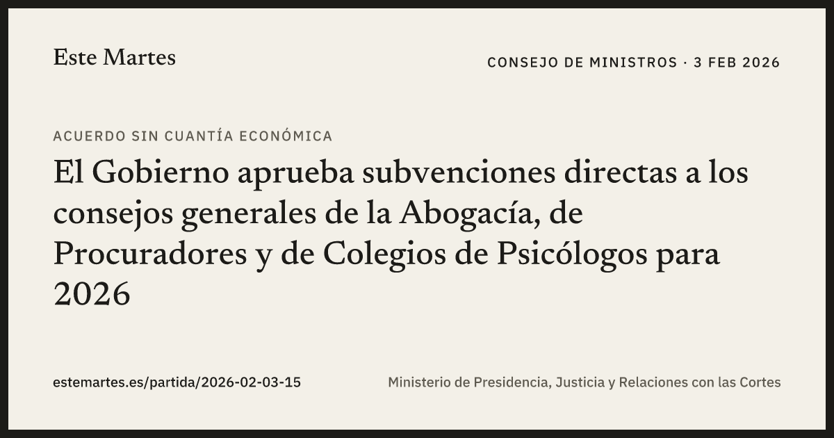 Tarjeta: El Gobierno aprueba subvenciones directas a los consejos generales de la Abogacía, de Procuradores y de Colegios de Psicólogos para 2026