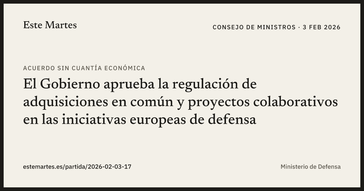 Tarjeta: El Gobierno aprueba la regulación de adquisiciones en común y proyectos colaborativos en las iniciativas europeas de defensa