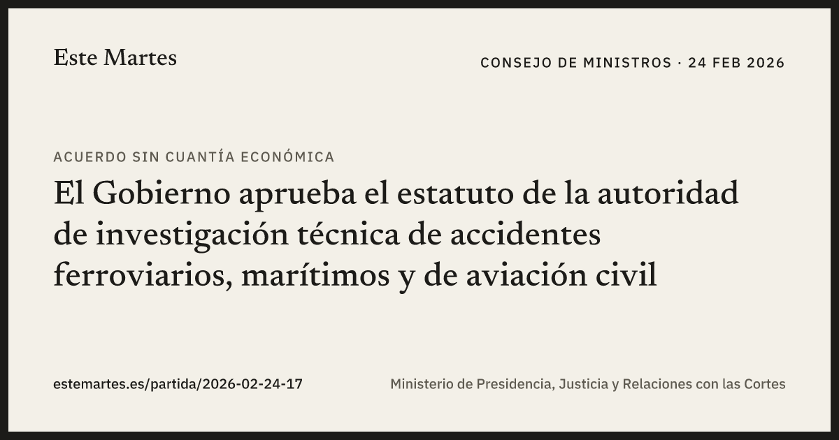 Tarjeta: El Gobierno aprueba el estatuto de la autoridad de investigación técnica de accidentes ferroviarios, marítimos y de aviación civil