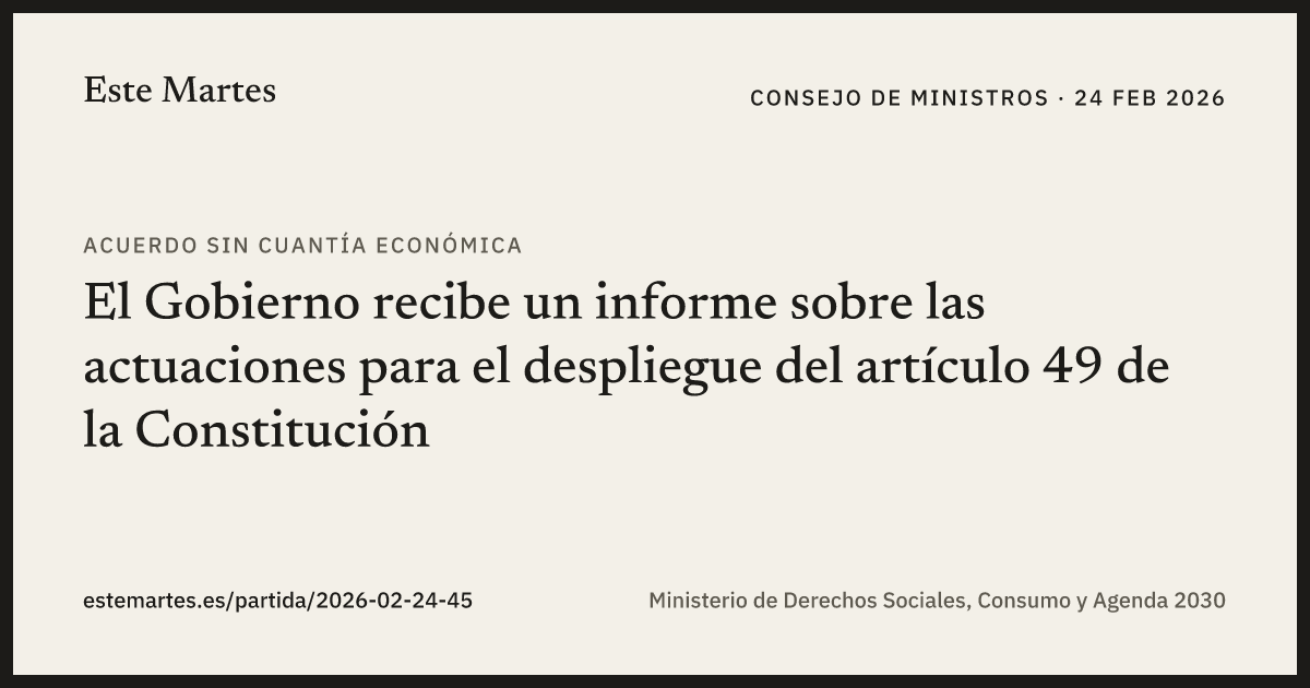 Tarjeta: El Gobierno recibe un informe sobre las actuaciones para el despliegue del artículo 49 de la Constitución