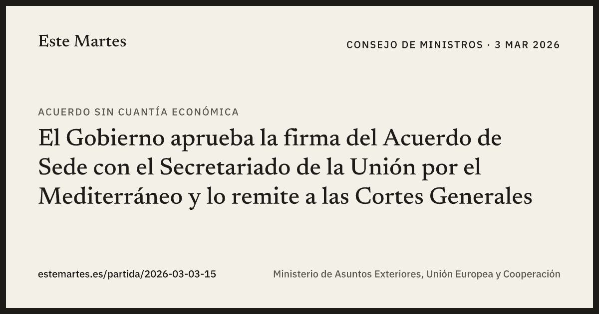 Tarjeta: El Gobierno aprueba la firma del Acuerdo de Sede con el Secretariado de la Unión por el Mediterráneo y lo remite a las Cortes Generales
