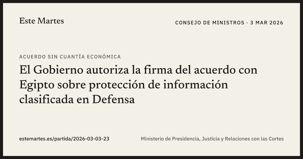 Tarjeta: El Gobierno autoriza la firma del acuerdo con Egipto sobre protección de información clasificada en Defensa