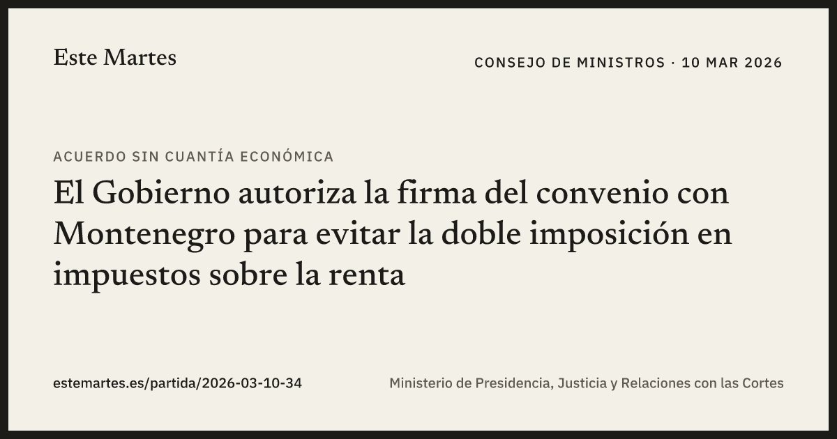 Tarjeta: El Gobierno autoriza la firma del convenio con Montenegro para evitar la doble imposición en impuestos sobre la renta