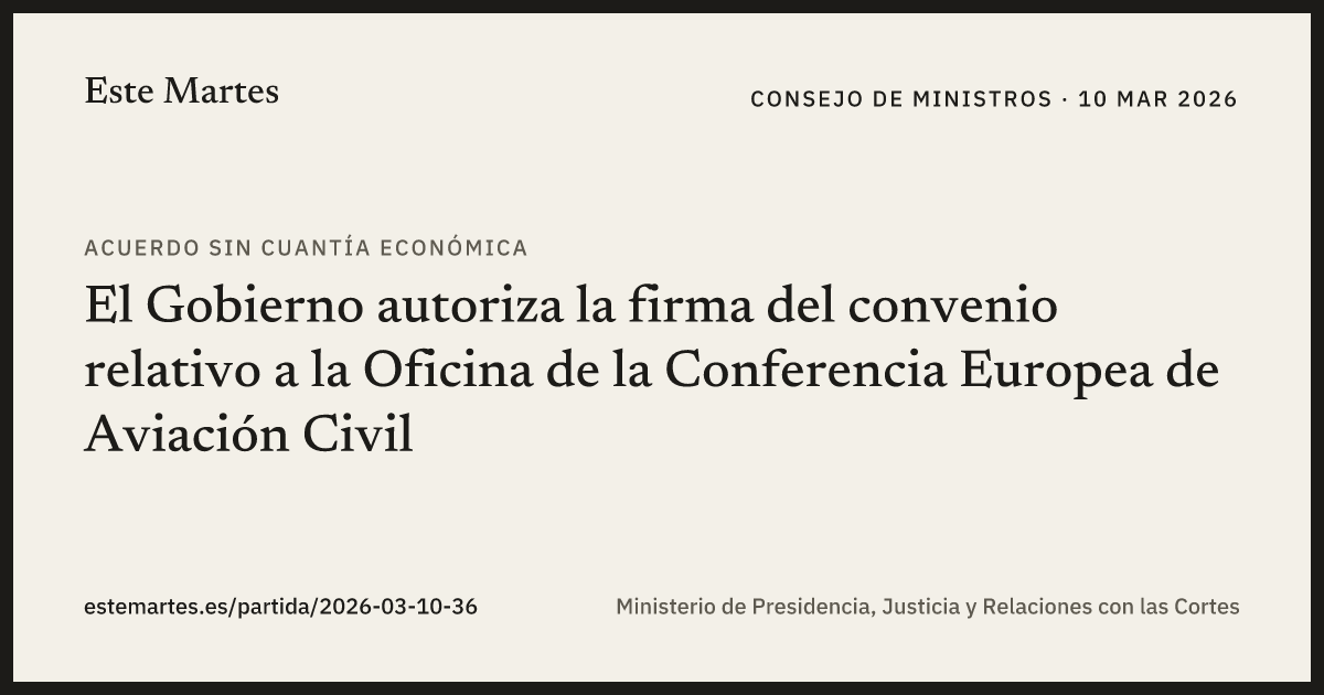 Tarjeta: El Gobierno autoriza la firma del convenio relativo a la Oficina de la Conferencia Europea de Aviación Civil