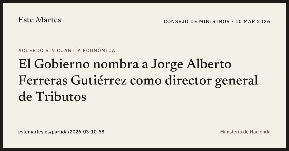 Tarjeta: El Gobierno nombra a Jorge Alberto Ferreras Gutiérrez como director general de Tributos