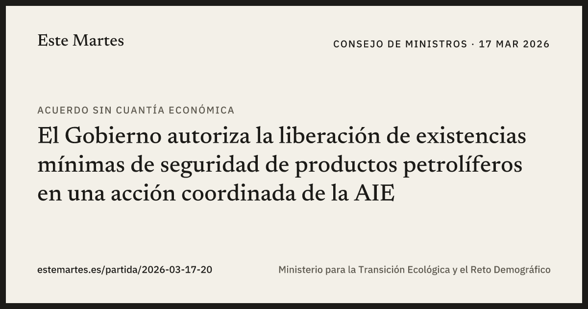 Tarjeta: El Gobierno autoriza la liberación de existencias mínimas de seguridad de productos petrolíferos en una acción coordinada de la AIE