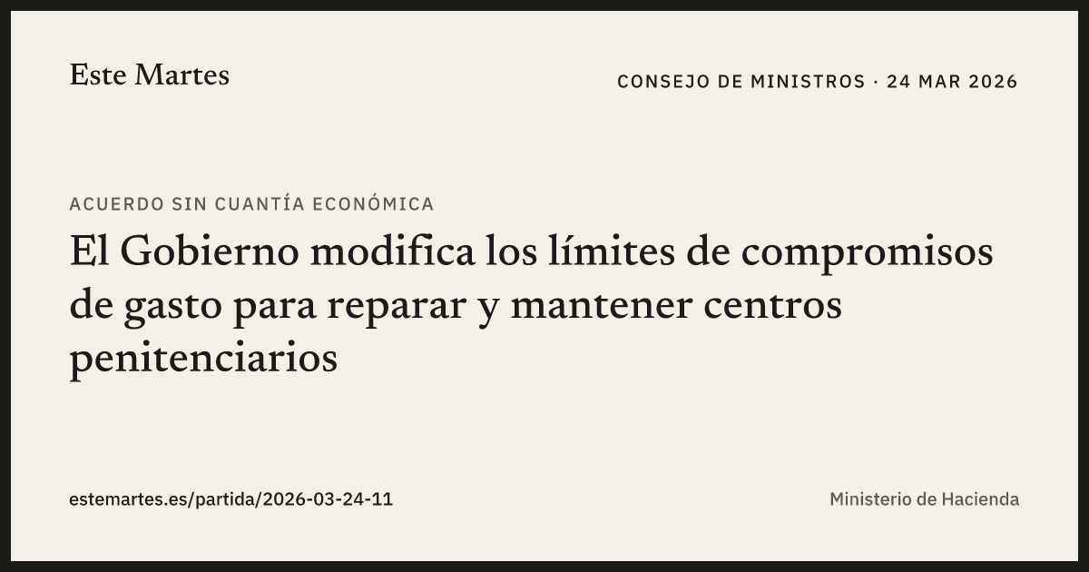 Tarjeta: El Gobierno modifica los límites de compromisos de gasto para reparar y mantener centros penitenciarios