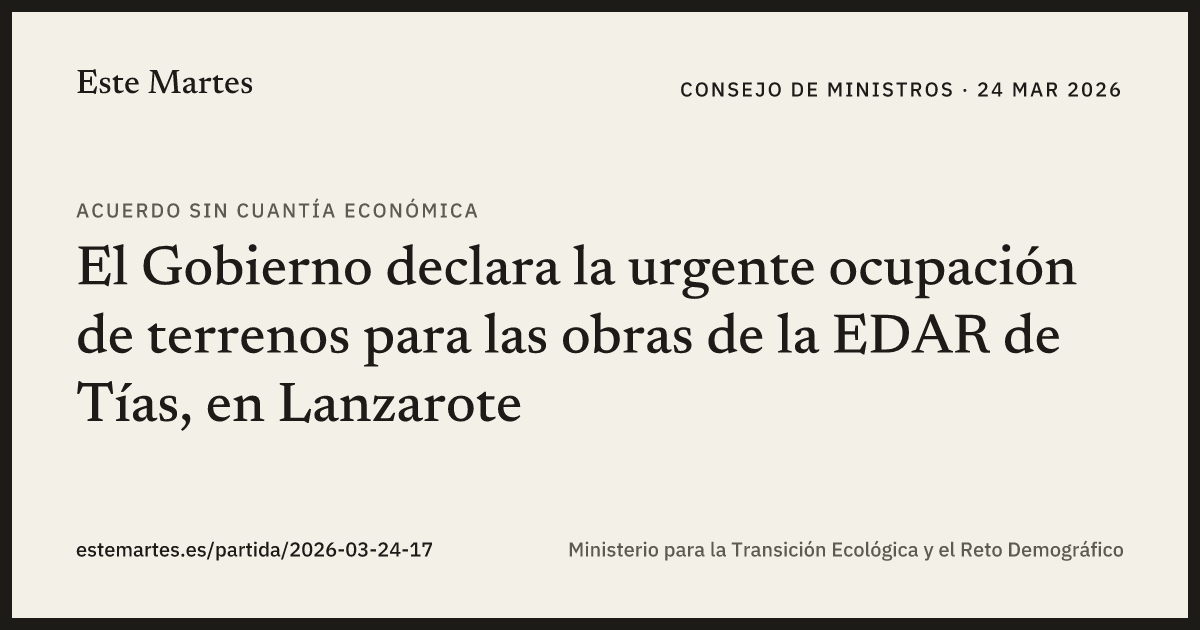 Tarjeta: El Gobierno declara la urgente ocupación de terrenos para las obras de la EDAR de Tías, en Lanzarote